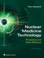 Nuclear Medicine Technology: Procedures and Quick Reference 0781774500 Book Cover