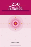 250 Ways to Be Thoughtful B0H3G1YVFL Book Cover