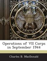 Operations of VII Corps in September 1944 1288593902 Book Cover