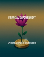 Financial Empowerment: A Personalized Path To Joy And Success B0FPRD195R Book Cover