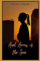 And Arrow is the Sun B08QFBMZTJ Book Cover