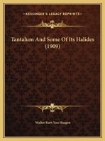 Tantalum And Some Of Its Halides 1166912647 Book Cover