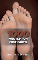 1000 Mostly Fun Foot Facts B0F92RVJD8 Book Cover