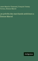 Les prévôts des marchands antérieurs a Étienne Marcel 3385049105 Book Cover