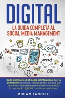 Digital: Dalla definizione di strategie all'interazione con la community: tecniche, consigli pratici e risorse per dominare l'arte della gestione dei ... in continua evoluzione. (Italian Edition) B0CNV4X8V2 Book Cover
