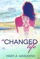 A Changed Life 0989623807 Book Cover