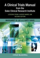 A Clinical Trials Manual from the Duke Clinical Research Institute: Lessons from a Horse Named Jim 0971252904 Book Cover