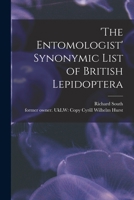 'The Entomologist' Synonymic List of British Lepidoptera 101373453X Book Cover