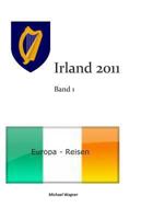Europa - Reisen: Irland 2011 Band 1 1494805464 Book Cover