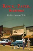 Rock, Paper, Scissors: Reflections of Life 1946806005 Book Cover