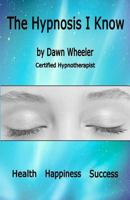The Hypnosis I Know 1495377725 Book Cover