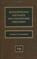 Biotechnology for Waste and Wastewater Treatment 0815514093 Book Cover