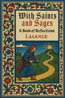 With Saints and Sages: A Book of Reflections and Prayers 1684229952 Book Cover
