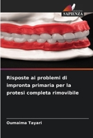 Risposte ai problemi di impronta primaria per la protesi completa rimovibile (Italian Edition) 6207878469 Book Cover