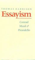Essayism: Conrad, Musil and Pirandello 0801842832 Book Cover