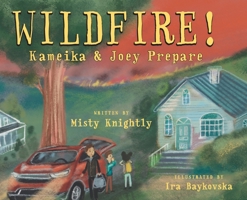 Wildfire! Kameika & Joey Prepare B09MZVYL37 Book Cover