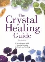 The Crystal Healing Guide: A step-by-step guide to using crystals for health and healing (Healing Guides) 0008221790 Book Cover