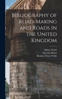 Bibliography of Road-Making and Roads in the United Kingdom 1018989838 Book Cover