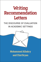 Writing Recommendation Letters: The Discourse of Evaluation in Academic Settings 0472039652 Book Cover