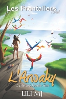 L'Arwaky 1: 1re Partie : Découvrir Nouvelle-Terre (Les Frontaliers) 2956372785 Book Cover