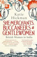 She-Merchants, Buccaneers and Gentlewomen: British Women in India 0349008272 Book Cover