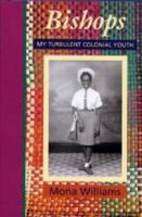 Bishops: My Turbulent Colonial Youth 0908783051 Book Cover
