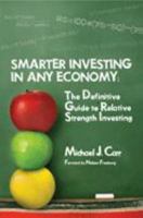 Smarter Investing in Any Economy: The Definitive Guide to Relative Strength Investing 1934354058 Book Cover