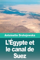 L'Égypte et le canal de Suez 3690828074 Book Cover