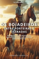 OS BOIADEIROS: ENTRE PORTEIRAS E ESTRADAS (AFRO-BRASILEIRA) (Portuguese Edition) B0F5H3ZJ54 Book Cover