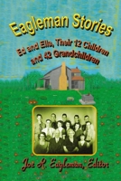 Eagleman Stories: Ed and Ella, Their 12 Children and 42 Grandchildren 107639082X Book Cover