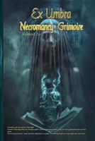 Ex Umbra -Necromancy Grimoire B0C6SKQMCH Book Cover