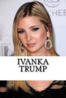 Ivanka Trump: A Biography 1544643888 Book Cover
