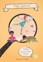 Yoga Journal: Innere Ruhe finden, Konzentration st�rken - Tagebuch zum Nachdenken und Wohlf�hlen 1088408877 Book Cover
