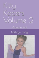 Kitty Kapers Volume 2: Adalyn Kat 1078335575 Book Cover