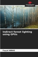 Indirect forest lighting using GPUs 6205604426 Book Cover