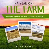 A Year on the Farm: Growing, Harvesting, and Feeding the World (Educational Tractors) 1998456005 Book Cover