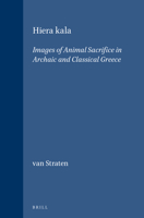 Hiera Kala: Images of Animal Sacrifice in Archaic and Classical Greece (Religions in the Graeco-Roman World) (Religions in the Graeco-Roman World) 9004102922 Book Cover