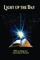 Light Up The Day: Bible readings for every day of the year 1725648865 Book Cover