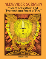 Poem of Ecstasy and Prometheus: Poem of Fire 0486284611 Book Cover