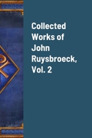 Collected Works of John Ruysbroeck, Vol.. 2 1716970199 Book Cover
