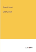 Ulrich Zwingli 3368024701 Book Cover