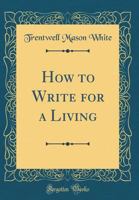 How to write for a living, 1258476541 Book Cover