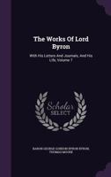 The Works of the Rt. Hon. Lord Byron, Volume VII 0469694238 Book Cover