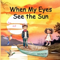 When My Eyes See The Sun B0CN3Y2TDD Book Cover