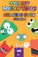 Funny Monsters - Coloring book for kids: Fun coloring of funny and cute cartoon monsters 1725641496 Book Cover