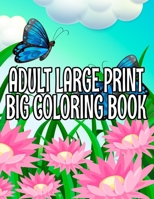 Adult Large Print Big Coloring Book B08R7VLX98 Book Cover
