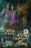 His Sign: The Wait Is Over: A Paranormal Urban Fantasy 1983488100 Book Cover