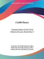 13,000 Hours: Combat History of the 32nd Infantry Division, World War II 143257020X Book Cover