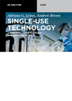 Single-Use Technology: A Practical Guide to Design and Implementation 3110640554 Book Cover