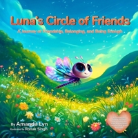 Luna's Circle of Friends: A Journey of Friendship, Belonging, and Being Enough (Luna's Landing) B0FRKZ45Q1 Book Cover